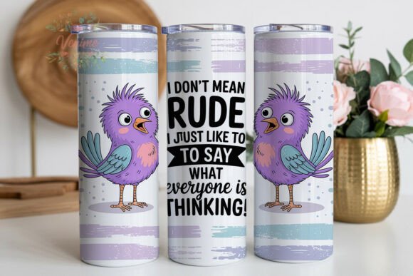 Download Quirky Sarcastic Bird Tumbler Wrap PNG - Bird tumbler wrap Collection